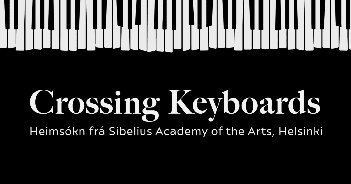 Crossing Keyboards: Sibelius Academy of the Arts | Iceland Academy of ...